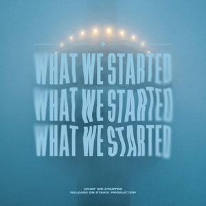 What We Started