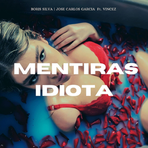 Mentiras / Idiota (feat. Vincez)