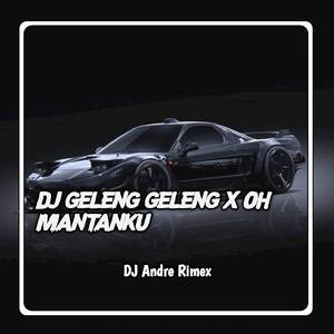 DJ GELENG GELENG X OH MANTANKU