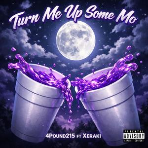 Turn me up some mo (feat. Xeraki)