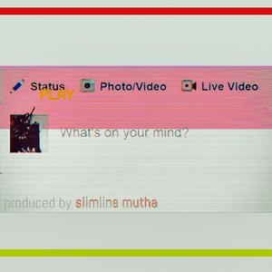 What's On Your Mind? (feat. Slimline Mutha)
