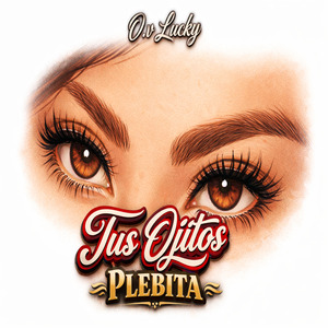Tus Ojitos Plebita