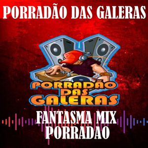 Fantasma Mix Porradao