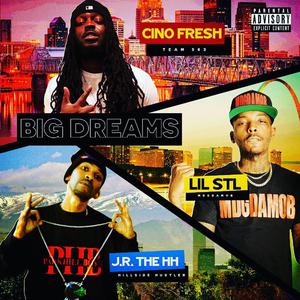 Big dreams (feat. Cino Fresh & Lil Stl)