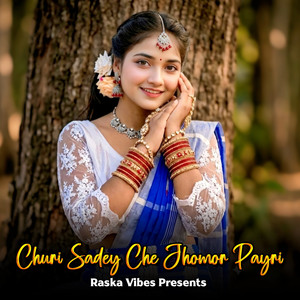 Churi Sadey Che Jhomor Payri