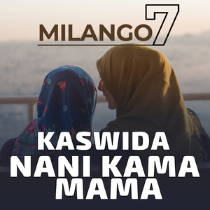 Kaswida Nani Kama Mama