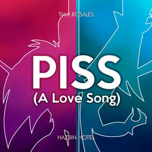 Piss (A Love Song) (From: "Hazbin Hotel - Season 2") (Cover Español)