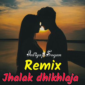 Jhalak dhikhlaja (Remix)