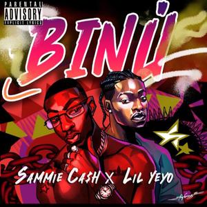Binu (feat. Sammie Ca$h)