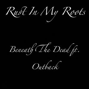 Rust In My Roots (feat. Outback)