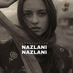 Nazlanı Nazlanı (Sabahleyin Tan Yüzüne)