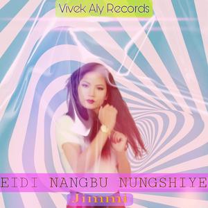 EIDI NANGBU NUNGSHIYE (feat. JIMMI KOIJAM)