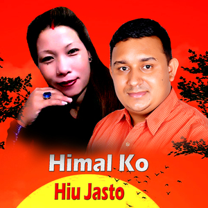 Himal Ko Hiu Jasto