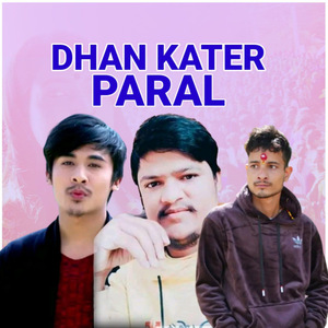 Dhan Kater Paral