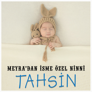 Tahsin İsmine Özel Ninni