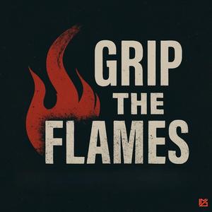 Grip The Flames