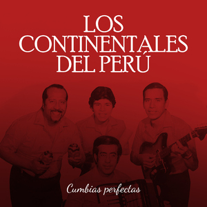 Los Continentales del Perú, Vol.9 Full Disc Cumbias Perfectas-Llora