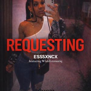 Requesting (feat. WishlistMuziq)