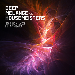 So Much Jazz in My Heart (Deep Melange Deep House Remix)