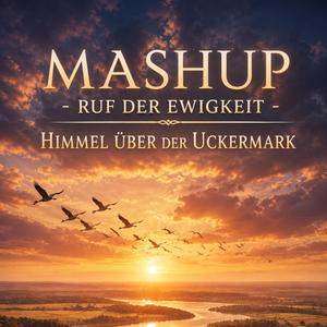 Himmel über der Uckermark x Der Ruf der Ewigkeit (Mashup)
