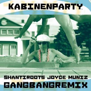 Skero "Kabinenparty Shantiroots & Joyce Muniz Gangbang Remix" (Radio Version)