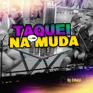 Taquei na Muda