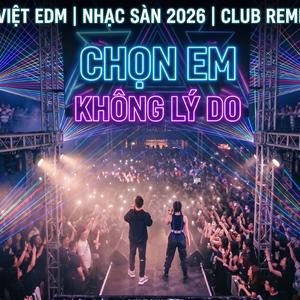 Chọn Em Không Lý Do - Official Audio | Viet EDM / Vpop