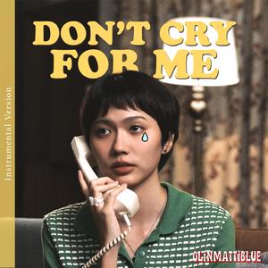 DON'T CRY FOR ME (Instrumental Version)