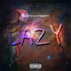 Lazy (feat. Kfrosty)