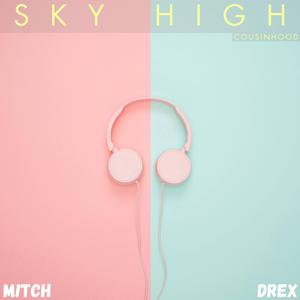 Sky High (feat. Drex)