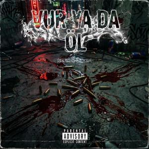 VUR YA DA ÖL (feat. KEAR)