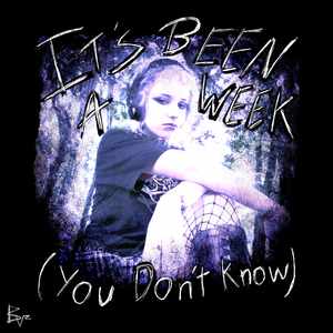 It's Been a Week (You Don't Know)