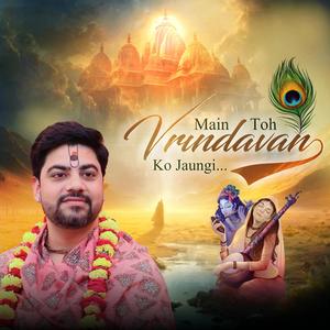 Me To Vrindavn ko Jaungi