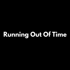 Running Out Of Time (R.O.O.T.)