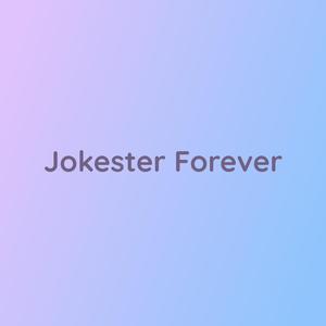 Jokester Forever