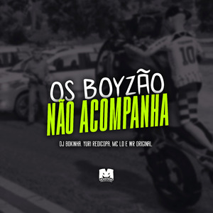 Os Boyzão Não Acompanha