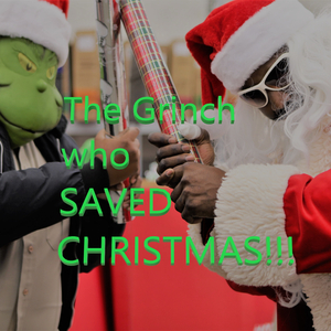 The Grinch who SAVED Christmas (naughty)
