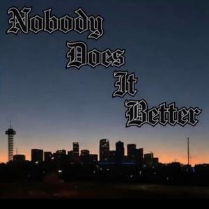 Nobody Does It Better