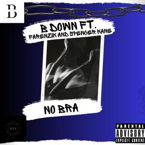 No Bra (feat. Farenzik & Spencer Kane)