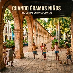 CUANDO ÉRAMOS NIÑOS