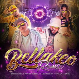 Bellakeo (feat. Franco El Gorila) (Melanie Baby & Nova La Amenaza Remix)