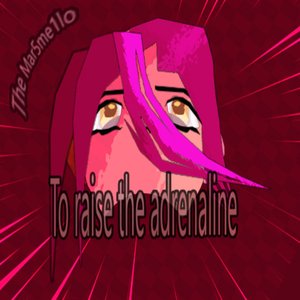 To Raise the Adrenaline