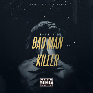 Bad Man Killa