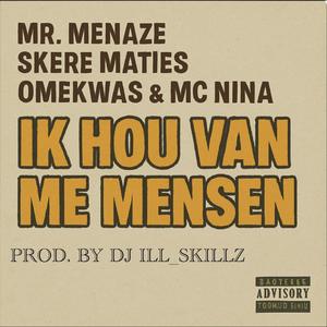 IK HOU VAN ME MENSEN (feat. Mr. Menaze, OmeKwas & MC Nina)