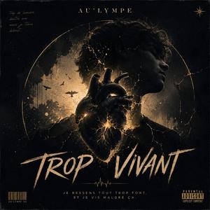 Trop vivant