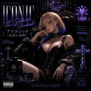 ICONIC (The Goddess Standard)" / アイコニック (女神の基準)