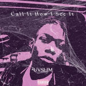 Call It How I See It