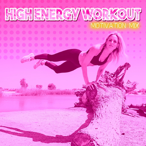 High Energy Workout (Motivation Mix)