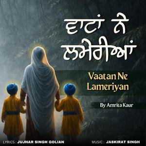 Vaatan Ne Lameriyan (feat. Jujhar Golian & Jaskirat Singh)