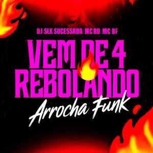 Vem de 4 Rebolando (Arrocha Funk)